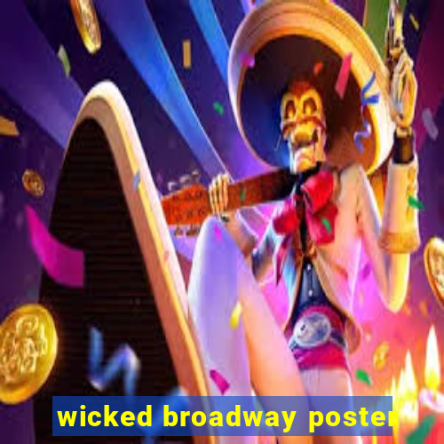 wicked broadway poster